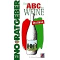 Das ABC der Weine Italiens. Mit den 600 wichtigsten Erzeugern und ihren Spitzenweinen