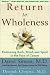 Books : Return to Wholeness: Embracing Body, Mind, and Spirit in the Face of Cancer (Wiley Audio): Embracing Body, Mind, and Spirit in the Face of Cancer (Wiley Audio)
