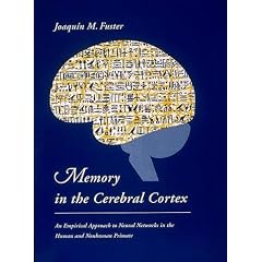 Memory in the Cerebral Cortex: Approach to Neural Networks in the Human and Nonhuman Primate