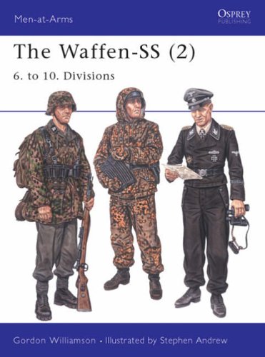 The Waffen-SS (2): 6. to 10. Divisions (Men-at-arms)