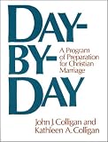 Day-By-Day: A Program of Preparation for Christian Marriage