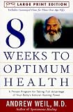 Eight Weeks to Optimum Health: A Proven Program for Taking Full Advantage of Your Body's Natural Healing Power