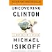 Uncovering Clinton: A Reporter's Story