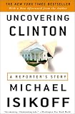 Uncovering Clinton: A Reporter`s Story