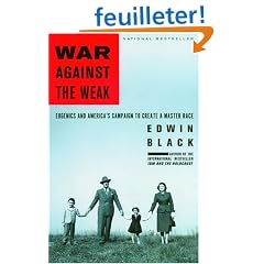 War Against The Weak: Eugenics And America's Campaign To Create A Master Race