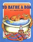 To Bathe a Boa (Carolrhoda Picture Books)