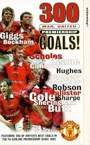 Manchester United - 300 Man. Utd. Premiership Goals [VHS]