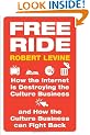 Free Ride: How the Internet is Destroying the Culture Business and How the Culture Business Can Fight Back