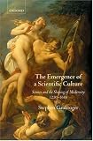 The Emergence of a Scientific Culture
 Science and the Shaping of Modernity 1210-1685,
Stephen Gaukroger