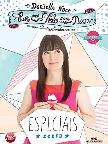 Por uma Vida Mais Doce: Especiais ICKFD (Portuguese Edition)