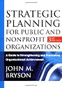Strategic Planning for Public and Nonprofit Organizations: A Guide to Strengthening and Sustaining Organizational Achievement, 3rd Edition