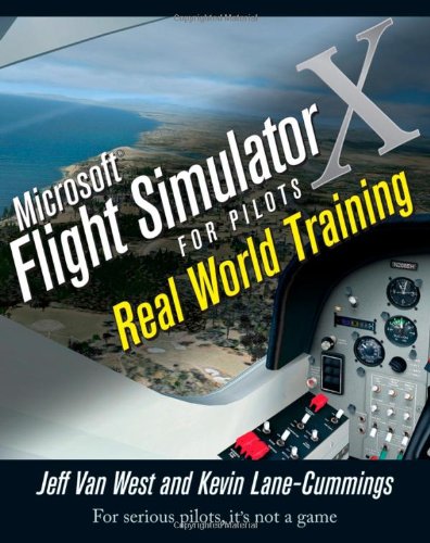 Microsoft Flight Simulator X For Pilots Real World Training
