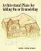 Book Architectural Plans for Adding On or Remodeling