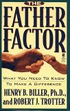 The Father Factor: What You Need to Know to Make a Difference