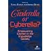 Cinderella or Cyberella?: Empowering Women in the Knowledge Society