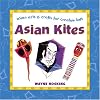 Asian Kites: Asian Arts & Crafts for Creative Kids