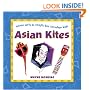 Asian Kites (Asian Arts and Crafts For Creative Kids)
