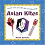 Asian Kites (Asian Arts & Crafts for Creative Kids)