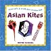 Asian Kites (Asian Arts and Crafts For Creative Kids)