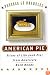 American Pie: Slices of Life (and Pie) from America's Back Roads