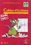 Cahier d'�criture CP : Minuscules, majuscules et chiffres