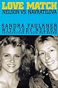 Love Match: Nelson Vs Navratilova (A Birch Lane Press book)