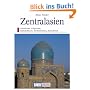 DuMont Kunst Reisef�hrer Zentralasien. Usbekistan, Kirgisstan, Tadschikistan, Turkmenistan, Kasachstan