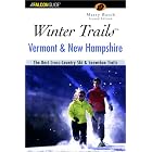 Winter Trails Vermont and New Hampshire, 2nd: The Best Cross-Country Ski and Showshoe Trails by Marty Basch