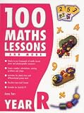 100 Maths Lessons and More for Reception (100 Maths Lessons & More)