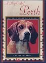 A Dog Called Perth: The True Story or a Beagle
