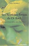 Livres Phytothérapie - Les Remèdes floraux du Dr, Bach recommandés aux femmes