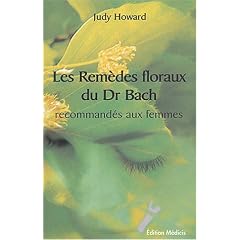 Les Rem�des floraux du Dr, Bach recommand�s aux femmes