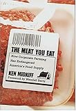 The Meat You Eat: How Corporate Farming Has Endangered America's Food Supply