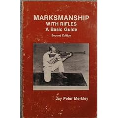 Marksmanship With Rifles: A Basic Guide