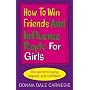 How to Win Friends and Influence People for Girls