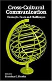 Cross-Cultural Communication: Concepts, Cases and Challenges