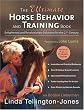The Ultimate Horse Behavior and Training Book: Enlightened and Revolutionary Solutions for the 21st Century
