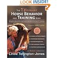 The Ultimate Horse Behavior and Training Book: Enlightened and Revolutionary Solutions for the 21st Century by Linda Tellington-Jones, Bobbie Lieberman, Gabriele Boiselle, and John Lyons