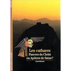 Les Cathares : Pauvres du Christ ou Ap�tres de Satan ?