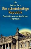 Die scheinheilige Republik - Bettina Gaus
