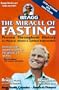 The Miracle of Fasting: Proven Throughout History for Physical, Mental and Spiritual Rejuvenation