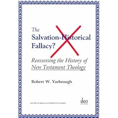 The Salvation-Historical Fallacy?: Reassessing the History of New Testament Theology