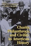 Charity, Philanthropy, and Civility in American History