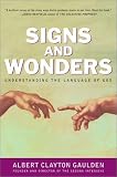 Signs and Wonders : Understanding the Language of God