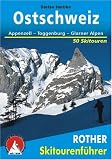  : Ostschweiz. Appenzell - Toggenburg - Glarner Alpen. 50 Skitouren (Rother Skif&uuml;hrer)