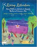 Living Literature: Using Childrens Literature to Support Reading and Language Arts