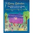 Living Literature: Using Children's Literature to Support Reading and Language Arts