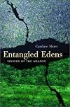 Entangled Edens: Visions of the Amazon