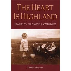 The Heart Is Highland: Memories of a Childhood in a Scottish Glen