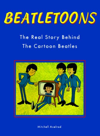 Beatletoons, The Real Story Behind The Cartoon Beatles